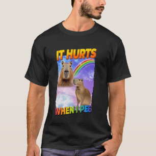 Es tut weh, wenn ich Capybara pisse T-Shirt