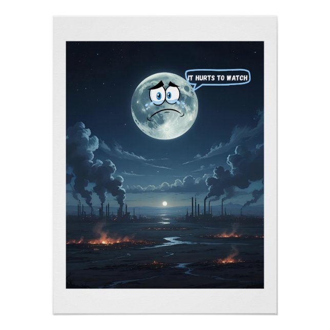 Es tut weh zu sehen - wenn der Mond reden könnte Poster (Vorderseite)
