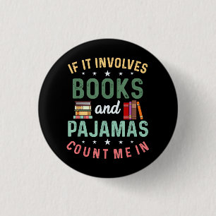 ES UMFASST BÜCHER & PAJAMAS MICH IM Funny Read Button