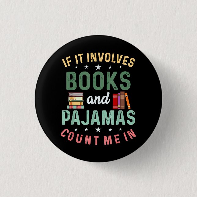 ES UMFASST BÜCHER & PAJAMAS MICH IM Funny Read Button (Vorderseite)