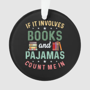 ES UMFASST BÜCHER & PAJAMAS MICH IM Funny Read Ornament