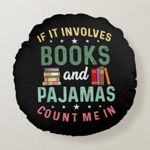 ES UMFASST BÜCHER & PAJAMAS MICH IM Funny Read Rundes Kissen