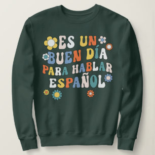 Es Un Buen Dia Para Hablar Espanol Weihnachten 202 Sweatshirt
