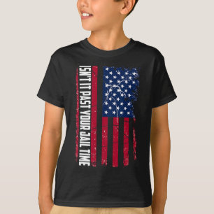 Es verging Ihre Gefängniszeit lustig Trump, ob es  T-Shirt