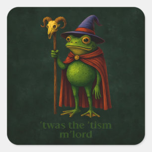 Es war das 'Tismus, M'Lord Frosch Meme Autismus-Be Quadratischer Aufkleber