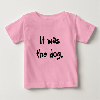 Es war der Hund. Baby T-shirt
