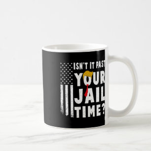 Es war die Zeit, in der Sie mit Ihrer Gefängnisfla Kaffeetasse