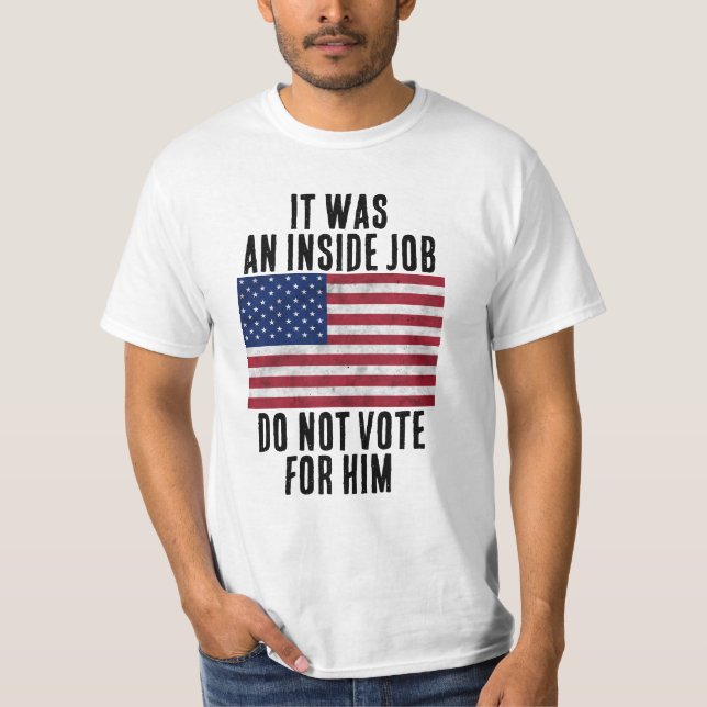 Es war ein Insider-Job, nicht für ihn stimmen USA- T-Shirt (Vorderseite)