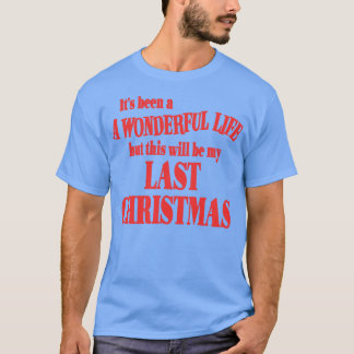 Es war ein wunderbares Leben, aber das wird mein l T-Shirt
