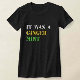Es war eine Ingwer-Münze T-Shirt