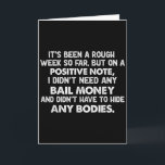 Es war eine raue Woche, aber auf einen positiven P Karte<br><div class="desc">Es war eine raue Woche,  aber auf einen positiven Punkt hin ich musste nicht</div>