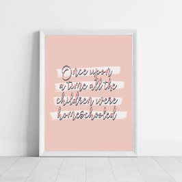 Es war einmal, dass alle Kinder zu Hause unterrich Poster