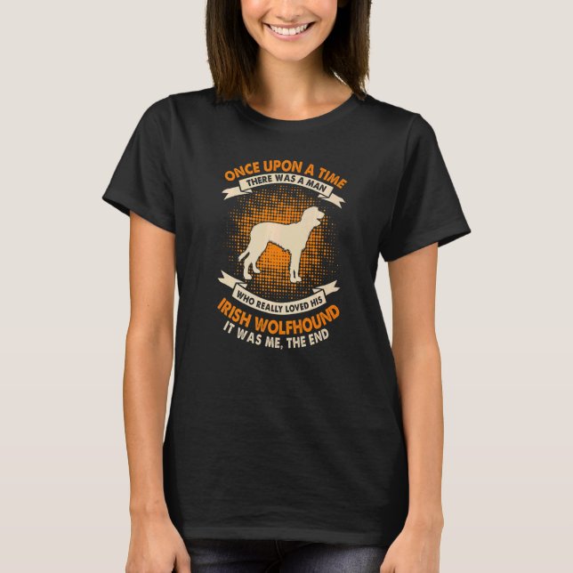 Es war einmal ein irischer Wolfhound T-Shirt (Vorderseite)
