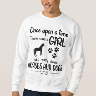 Es war einmal ein Mädchen, das Pferd liebte und Sweatshirt