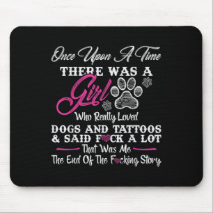Es war einmal ein Mädchen und ein Hund Tattoo Mousepad