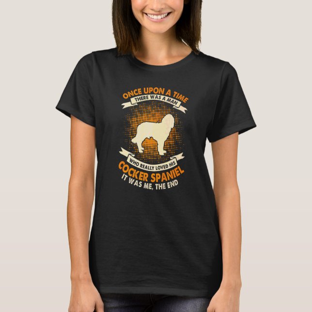Es war einmal ein Mann   Cocker Spaniel  1 T-Shirt (Vorderseite)