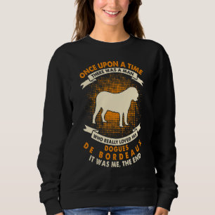 Es war einmal ein Mann Dogues De Bordeaux Sweatshirt