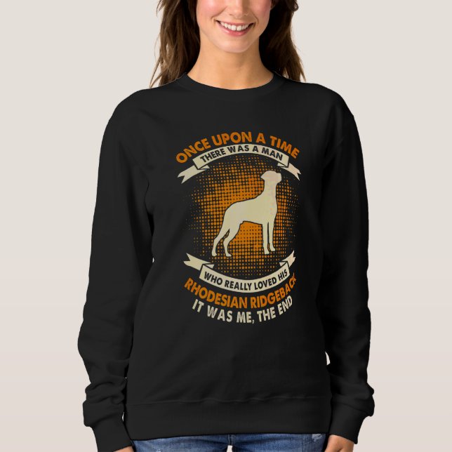 Es war einmal ein Mann Rhodesian Ridgeback Sweatshirt (Vorderseite)