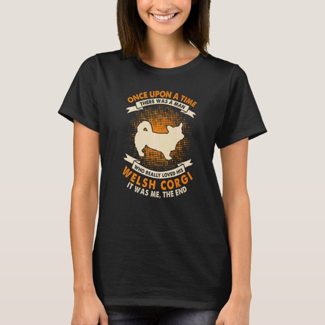 Es war einmal ein Mann Welsh Corgi T-Shirt (Vorderseite)