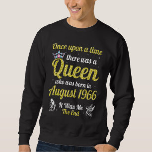 Es war einmal eine Königin, die im August geboren Sweatshirt