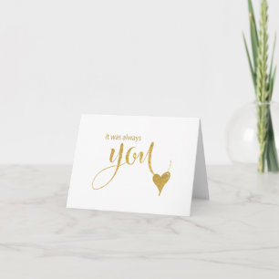 Es war immer du - Gold-Effekt-Buchstaben Hochzeit Karte