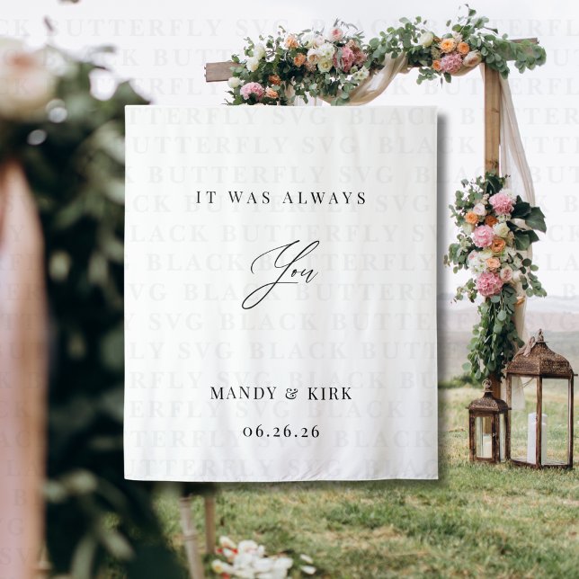 Es war immer du Hochzeit Hintergrund Banner Wandteppich ("it was always you " wedding quote wedding backdrop bannner)