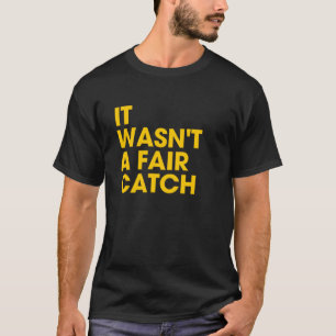 Es war kein fairer T - Shirt
