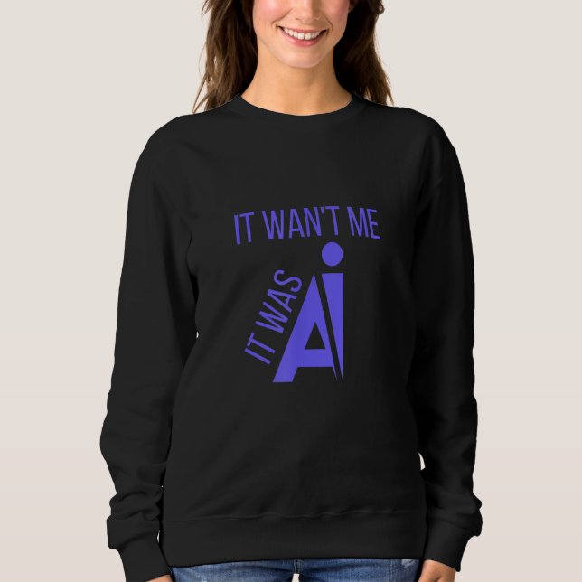 Es war KI Sweatshirt (Vorderseite)