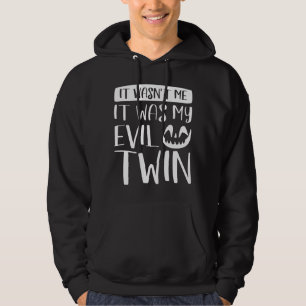 Es war nicht ich, es war mein böser Zwilling Hoodie