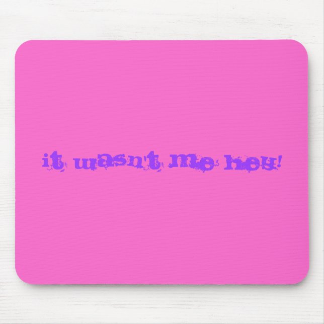 es war nicht ich mousepad (Vorne)