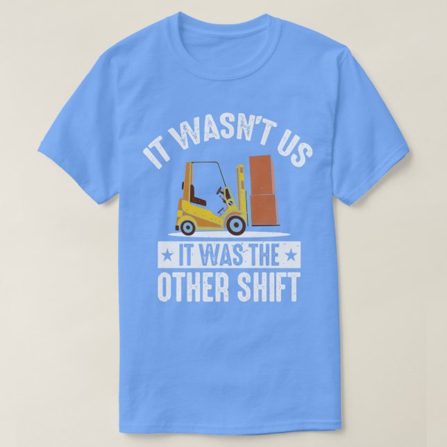 Es war nicht wir, es war die andere "Shift Gabelst T-Shirt (Design vorne)