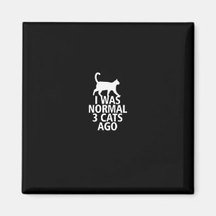Es war normal vor 3 Katzen Magnet