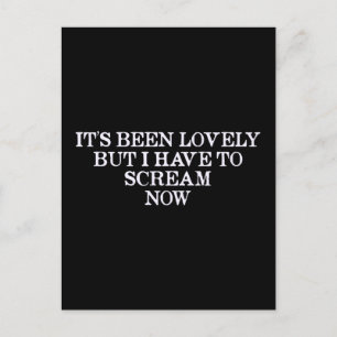 Es war toll, aber ich muss jetzt schreien postkarte