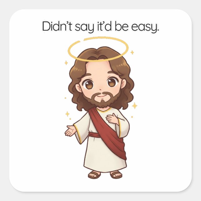 Es wäre nicht einfach - Jesus reagiert Quadratischer Aufkleber (Vorderseite)