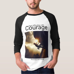 Es werden Schwierigkeiten mit mutigem Erfolg folge T-Shirt