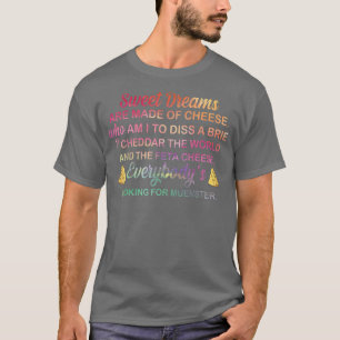 Es werden süße Träume von Käse gemacht, der ich bi T-Shirt