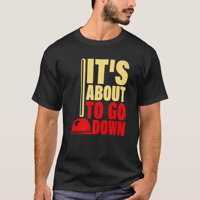 Es wird bald hinunter gehen Klempner Klempner Hand T-Shirt (Vorderseite)