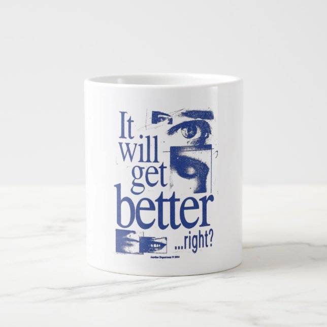 Es wird besser werden, richtig Lustig Sarkastische Jumbo-Tasse (Vorderseite)