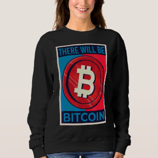 Es wird Bitcoin Crypto BTC Kryptowährung Sweatshirt