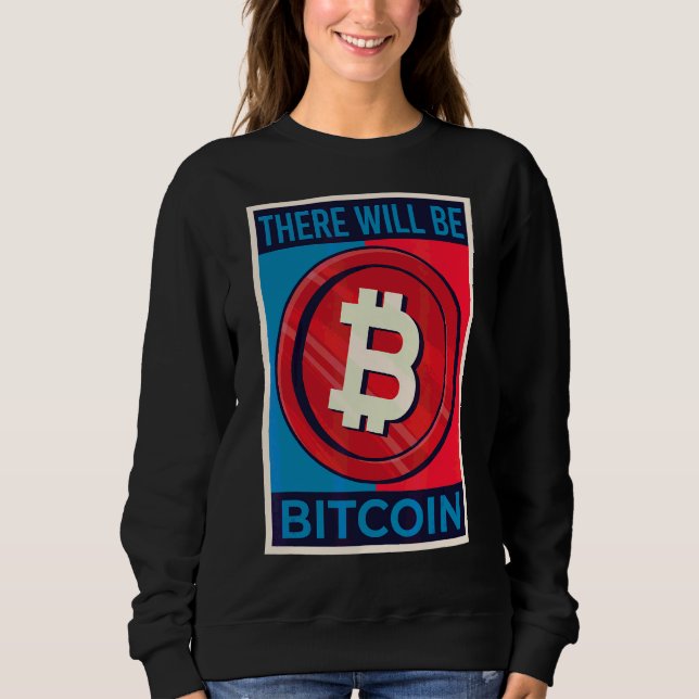 Es wird Bitcoin Crypto BTC Kryptowährung Sweatshirt (Vorderseite)