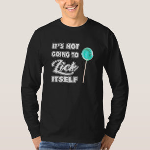Es wird den Lutscher-Lollipop nicht selbst ablecke T-Shirt