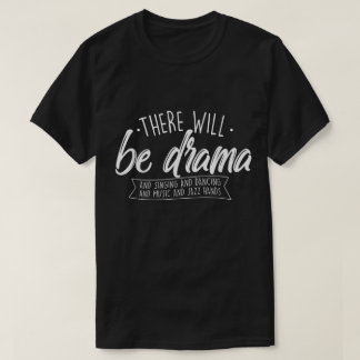 Es wird Drama geben Zitat T-Shirt