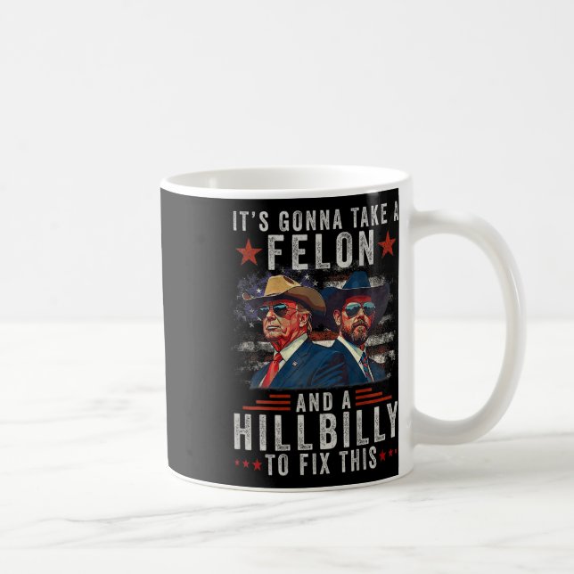 Es wird einen Felon und eine Hillbilly nehmen, um  Kaffeetasse (Rechts)