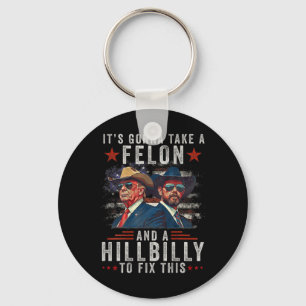 Es wird einen Felon und eine Hillbilly nehmen, um Schlüsselanhänger
