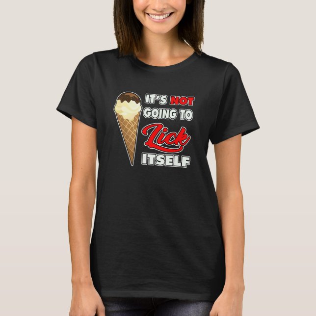 Es wird es nicht lockernSelbst Eiscreme Cone 3 T-Shirt (Vorderseite)