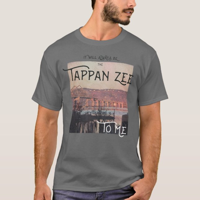 Es wird immer die Tappan Zee für mich Dark T-Shirt (Vorderseite)