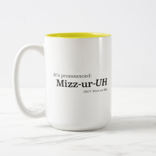Es wird Mizz-ur-UH ausgesprochen {NICHT Mizz-ur-EE Zweifarbige Tasse