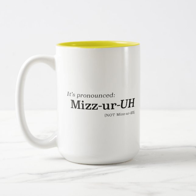 Es wird Mizz-ur-UH ausgesprochen {NICHT Mizz-ur-EE Zweifarbige Tasse (Links)