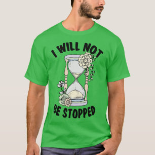 Es wird nicht aufhalten inspirierenden motivierend T-Shirt