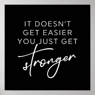 Es wird nicht einfacher, dass du nur noch stärker  poster